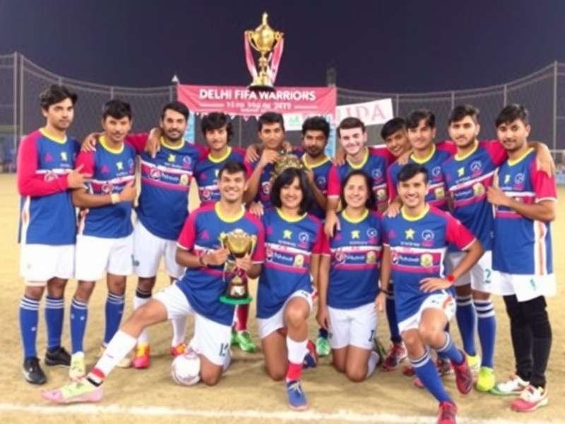 Delhi FIFA Warriors team celebrating tournament victory